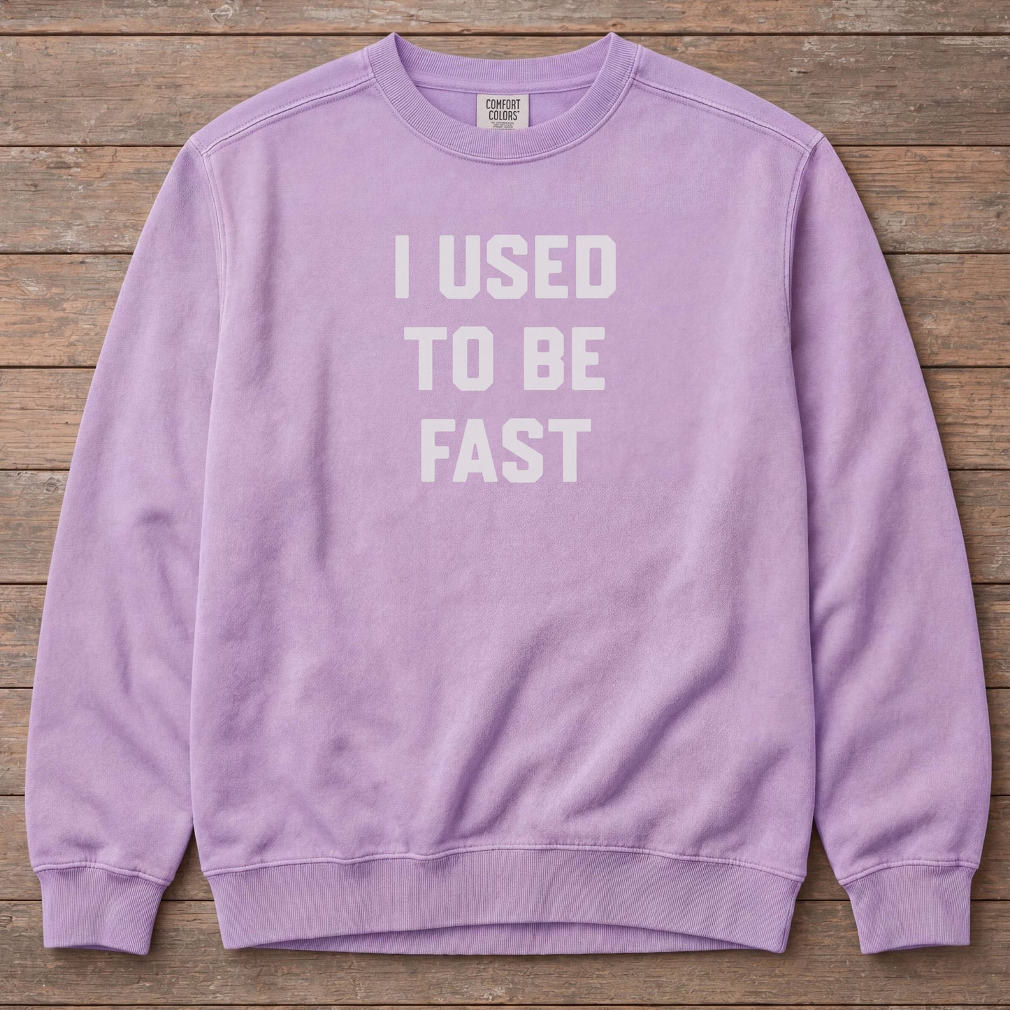 I Used To Be Fast Sweatshirt