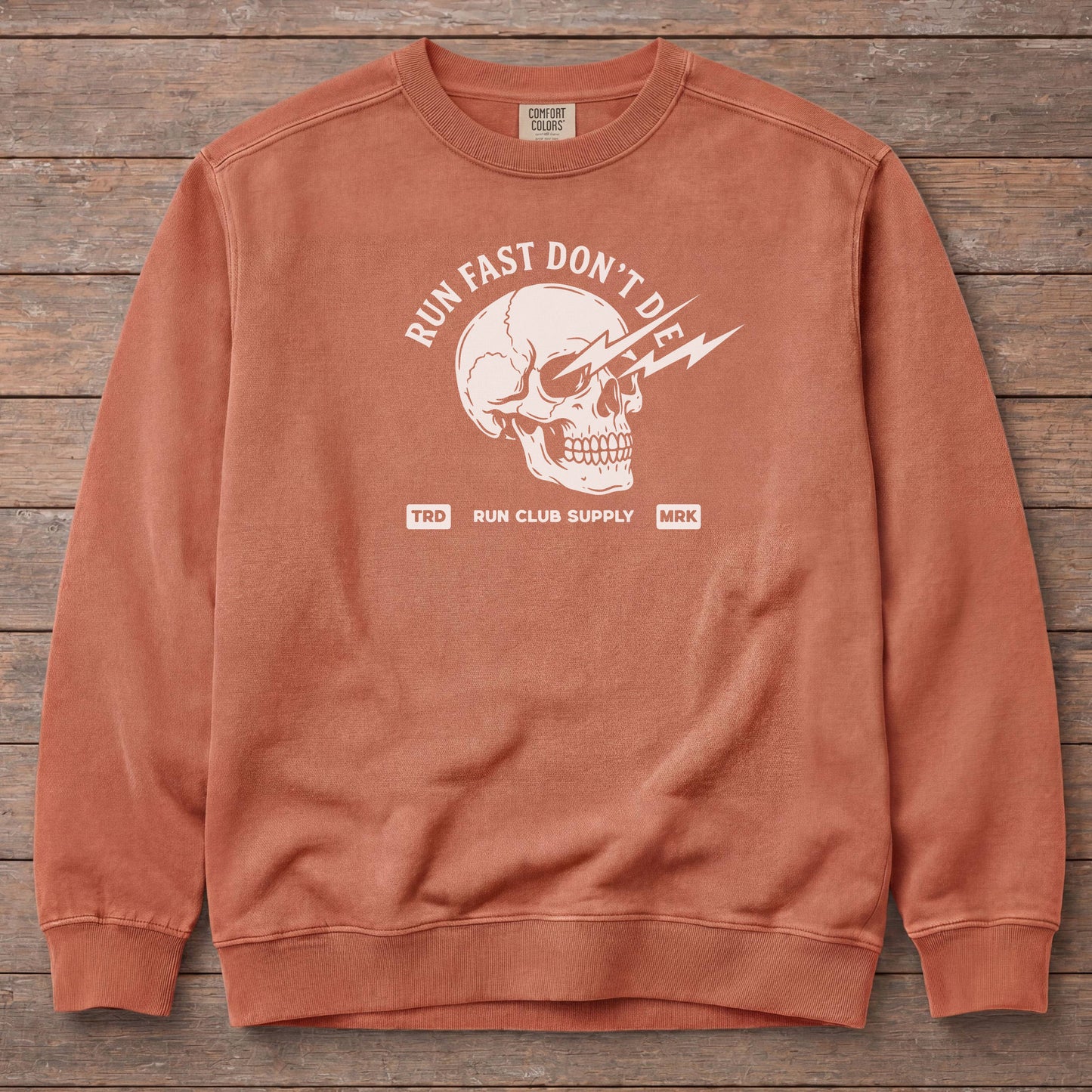 Run Fast Don't Die Sweatshirt