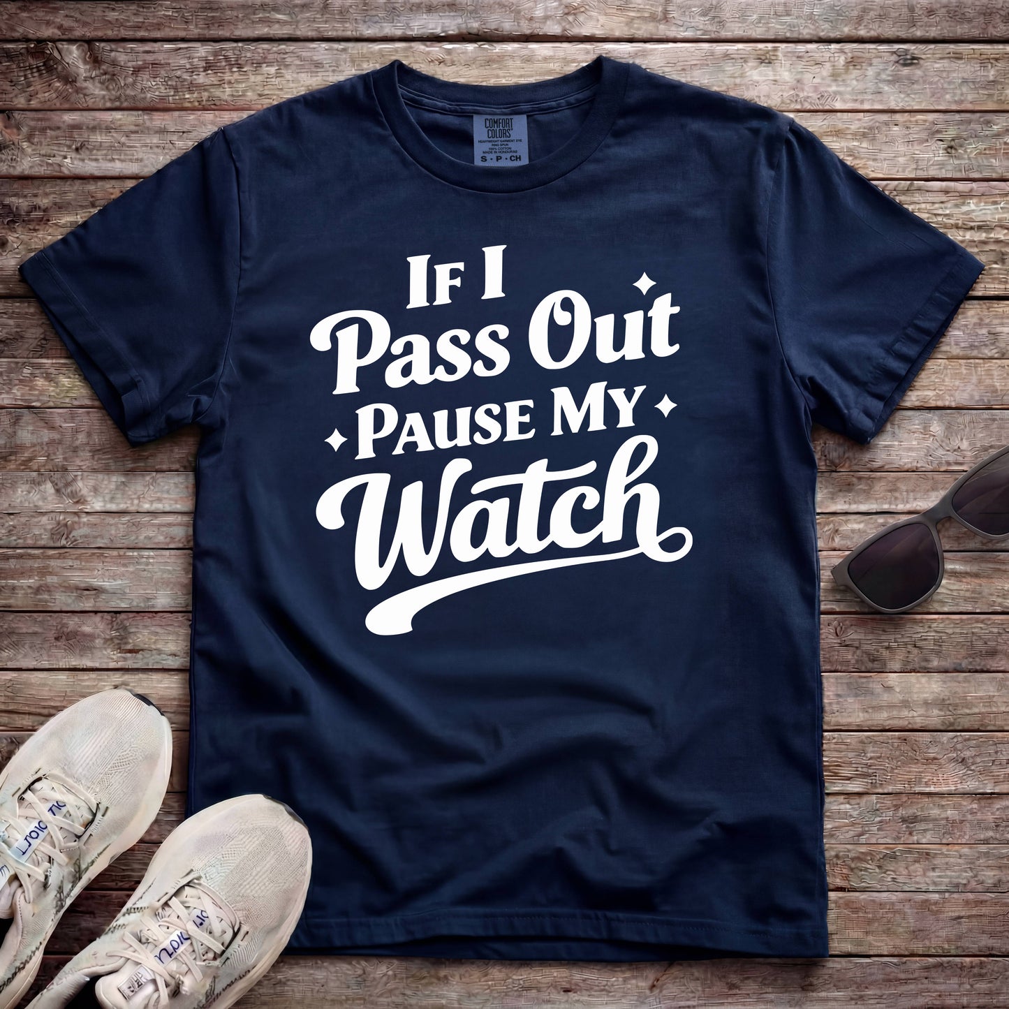 If I Pass Out Pause My Watch