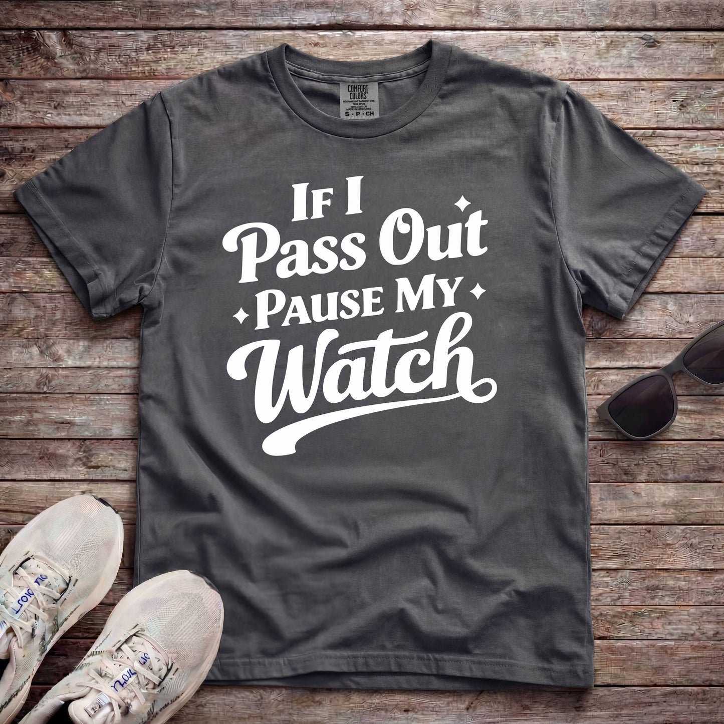 If I Pass Out Pause My Watch