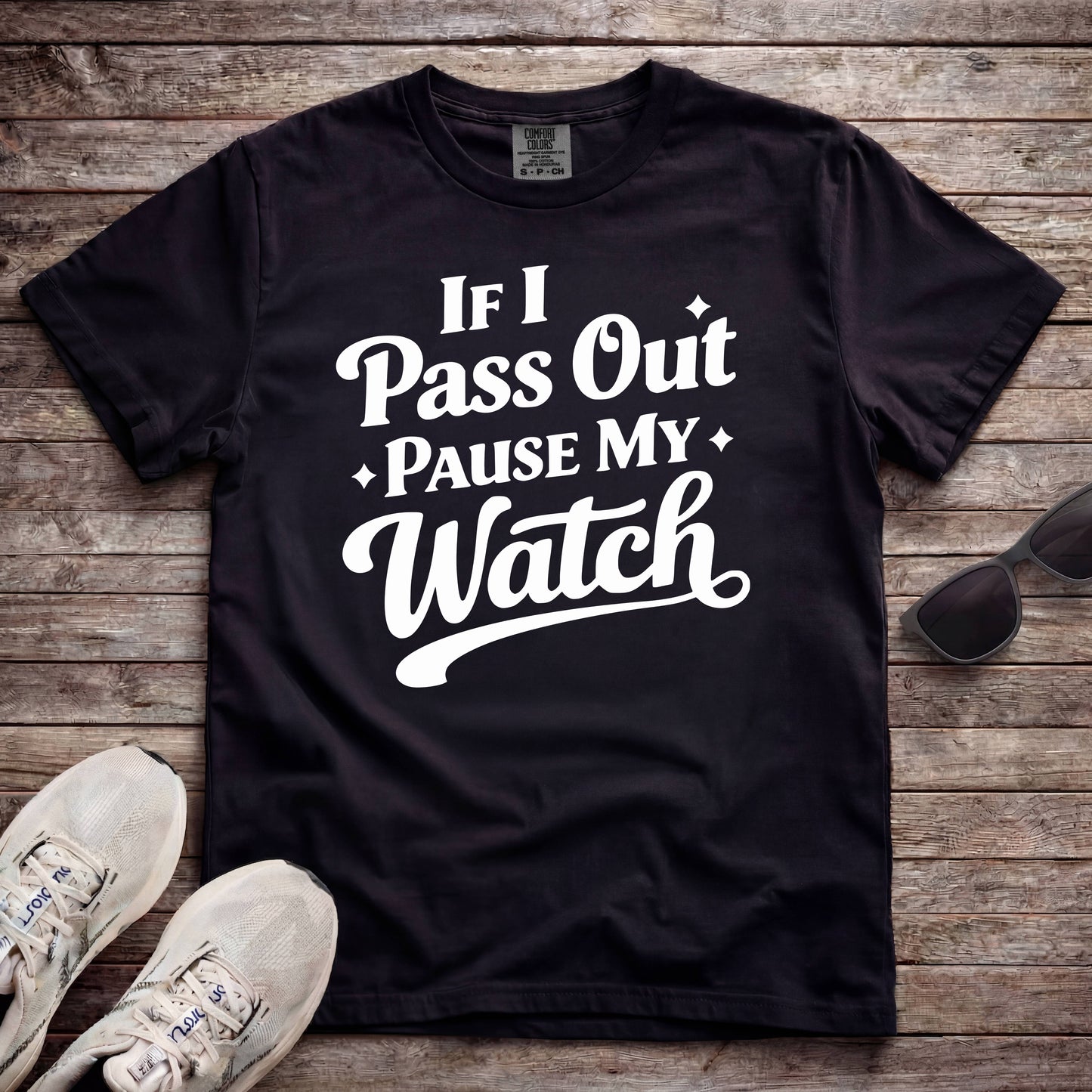If I Pass Out Pause My Watch