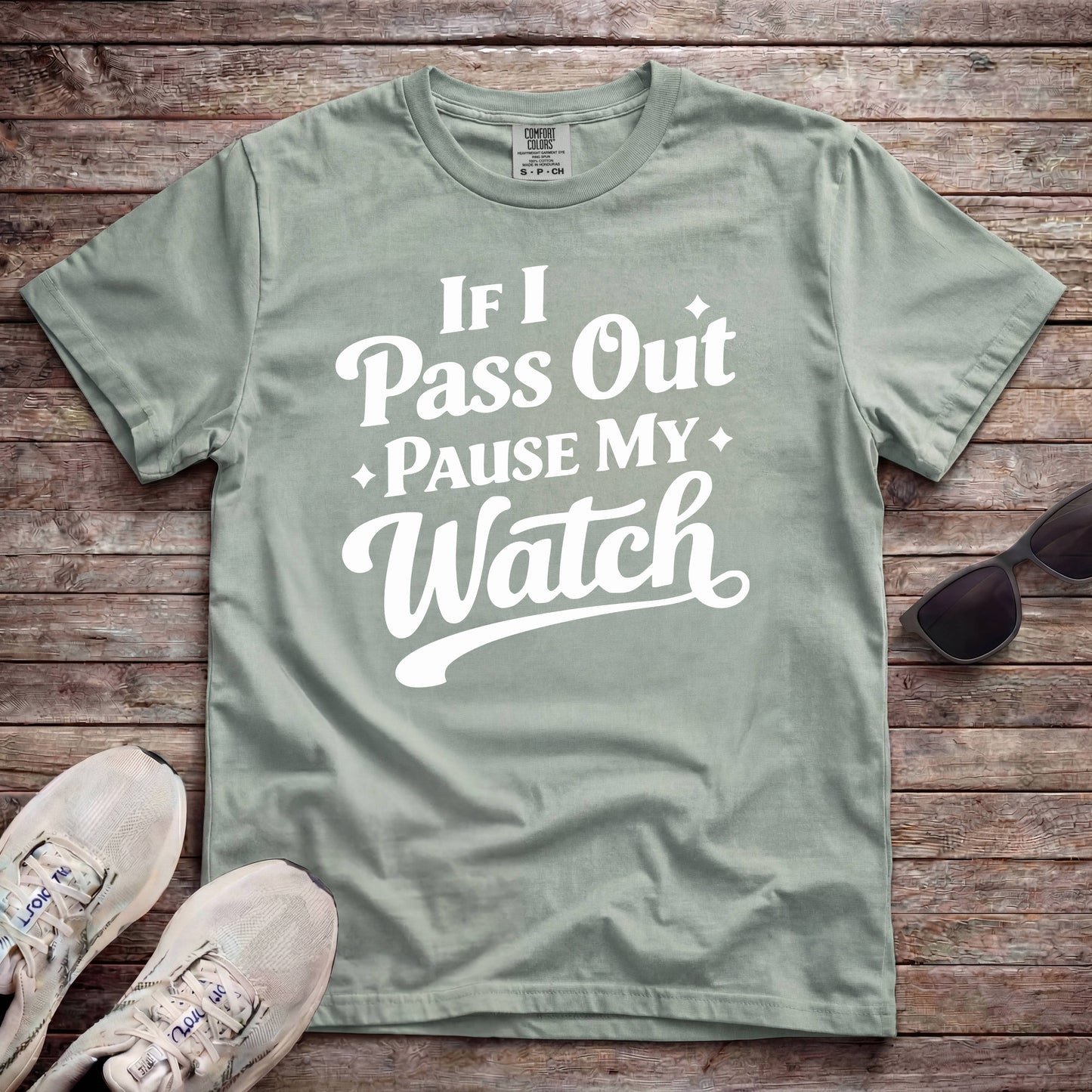 If I Pass Out Pause My Watch