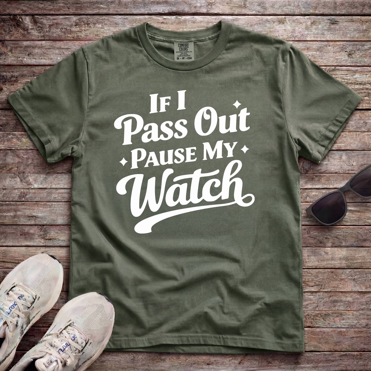 If I Pass Out Pause My Watch