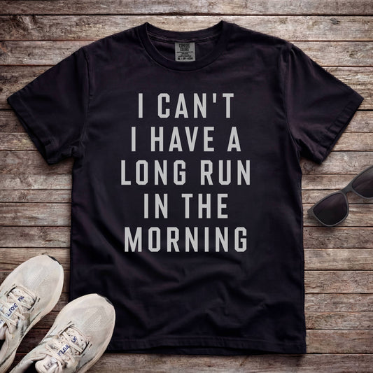 I Can't I Have A Long Run In The Morning