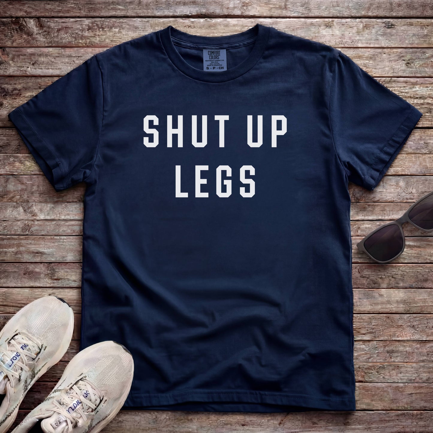 Shut Up Legs