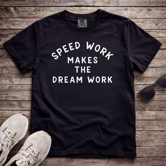 Speed Work Makes The Dream Work