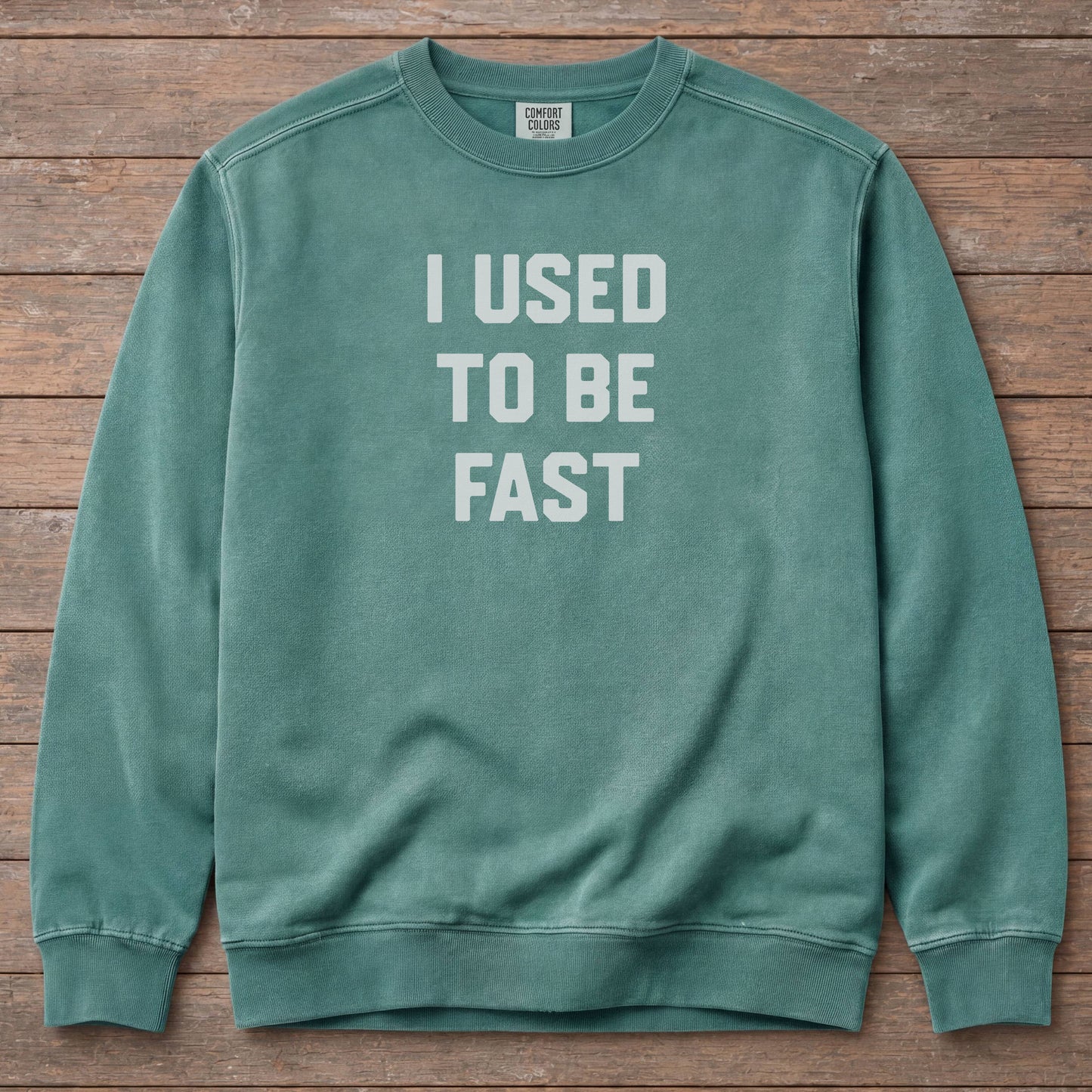 I Used To Be Fast Sweatshirt