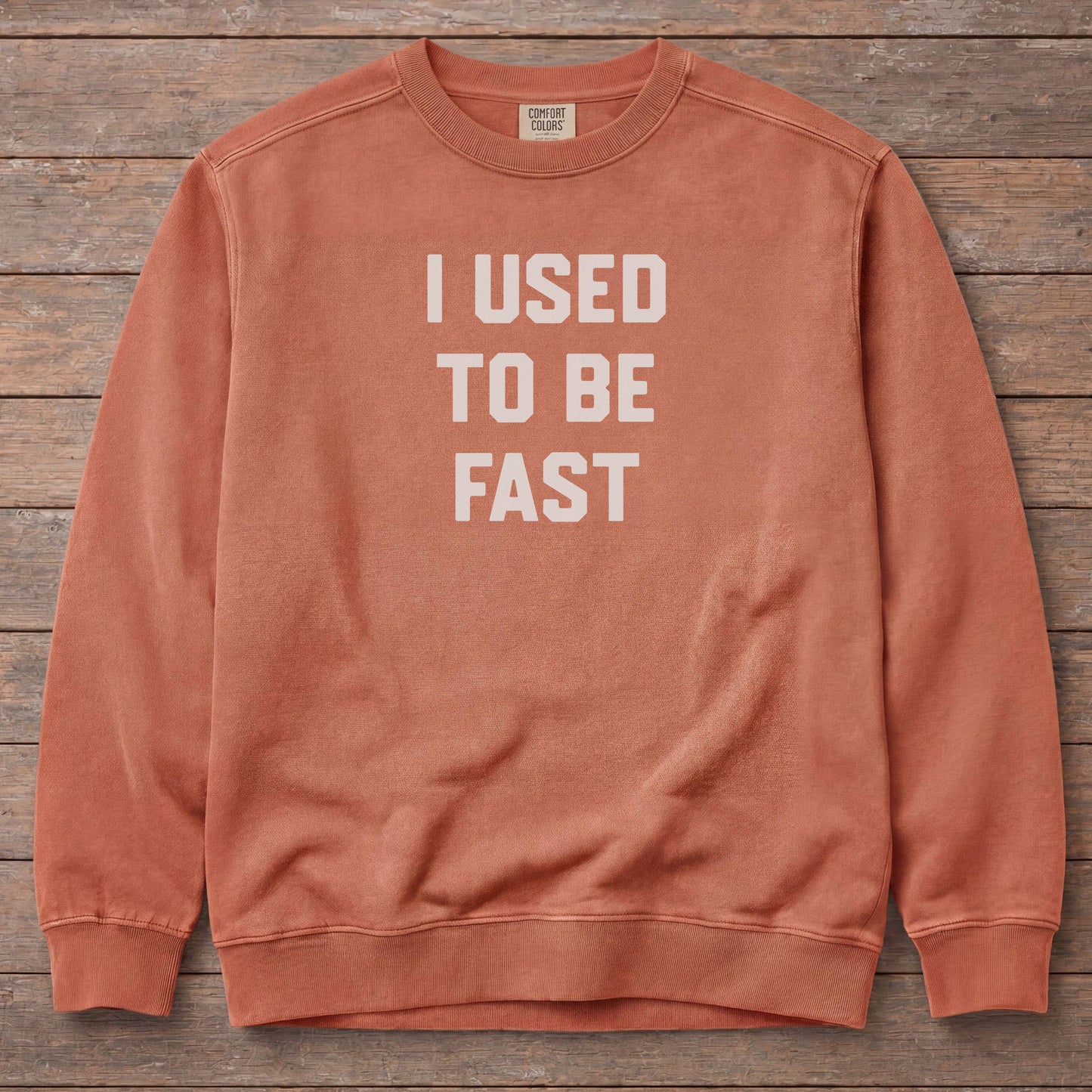 I Used To Be Fast Sweatshirt