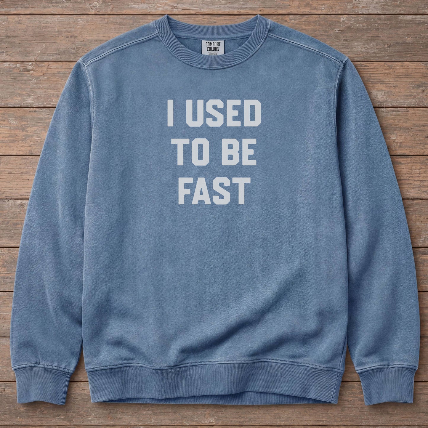 I Used To Be Fast Sweatshirt