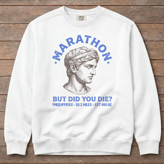 Marathon But Did You Die Sweatshirt