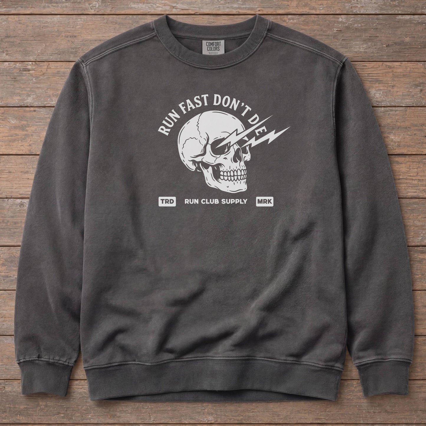 Run Fast Don't Die Sweatshirt