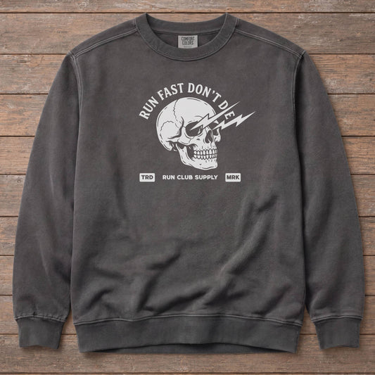 Run Fast Don't Die Sweatshirt