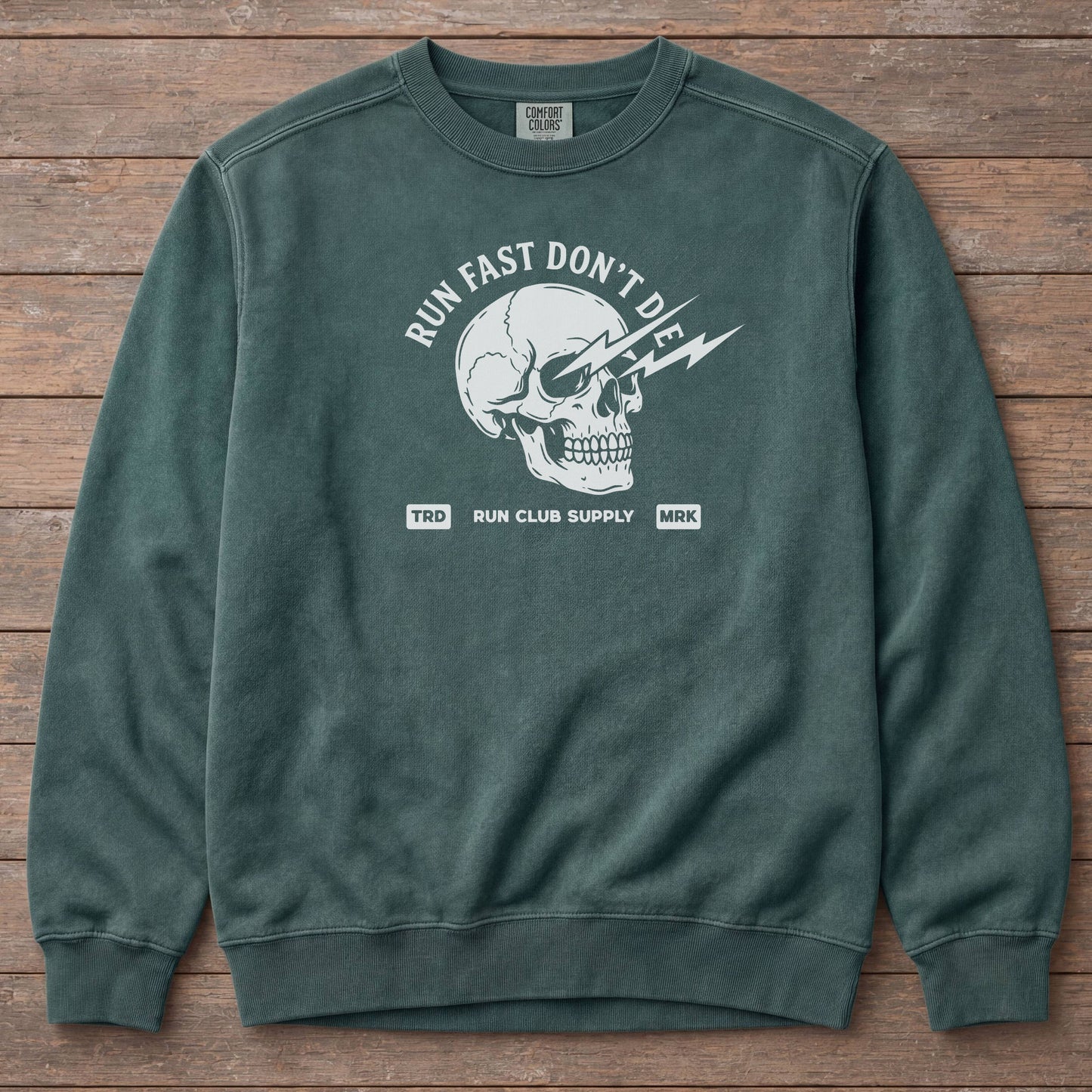 Run Fast Don't Die Sweatshirt