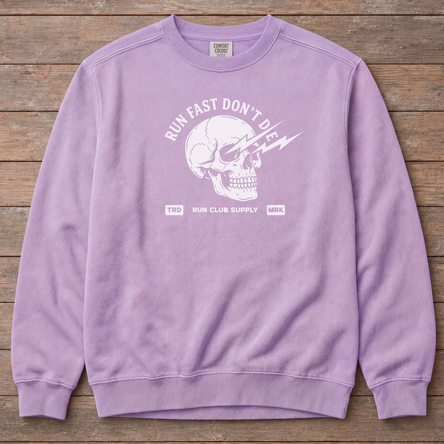 Run Fast Don't Die Sweatshirt