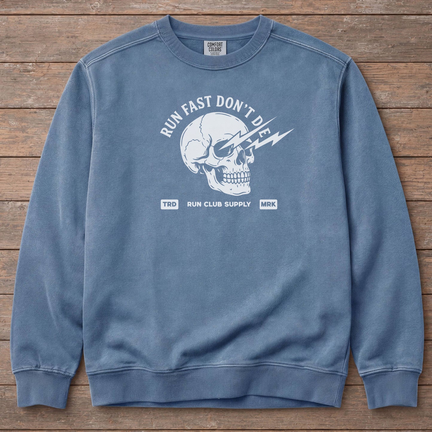 Run Fast Don't Die Sweatshirt