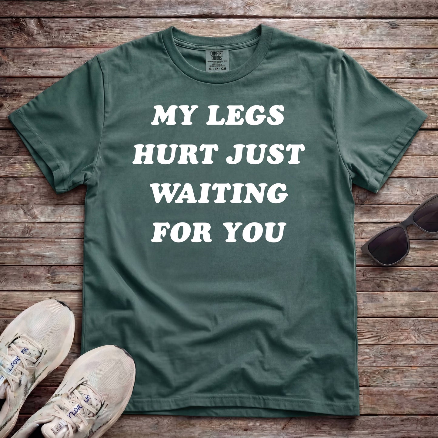 My Legs Hurt Just Waiting For You