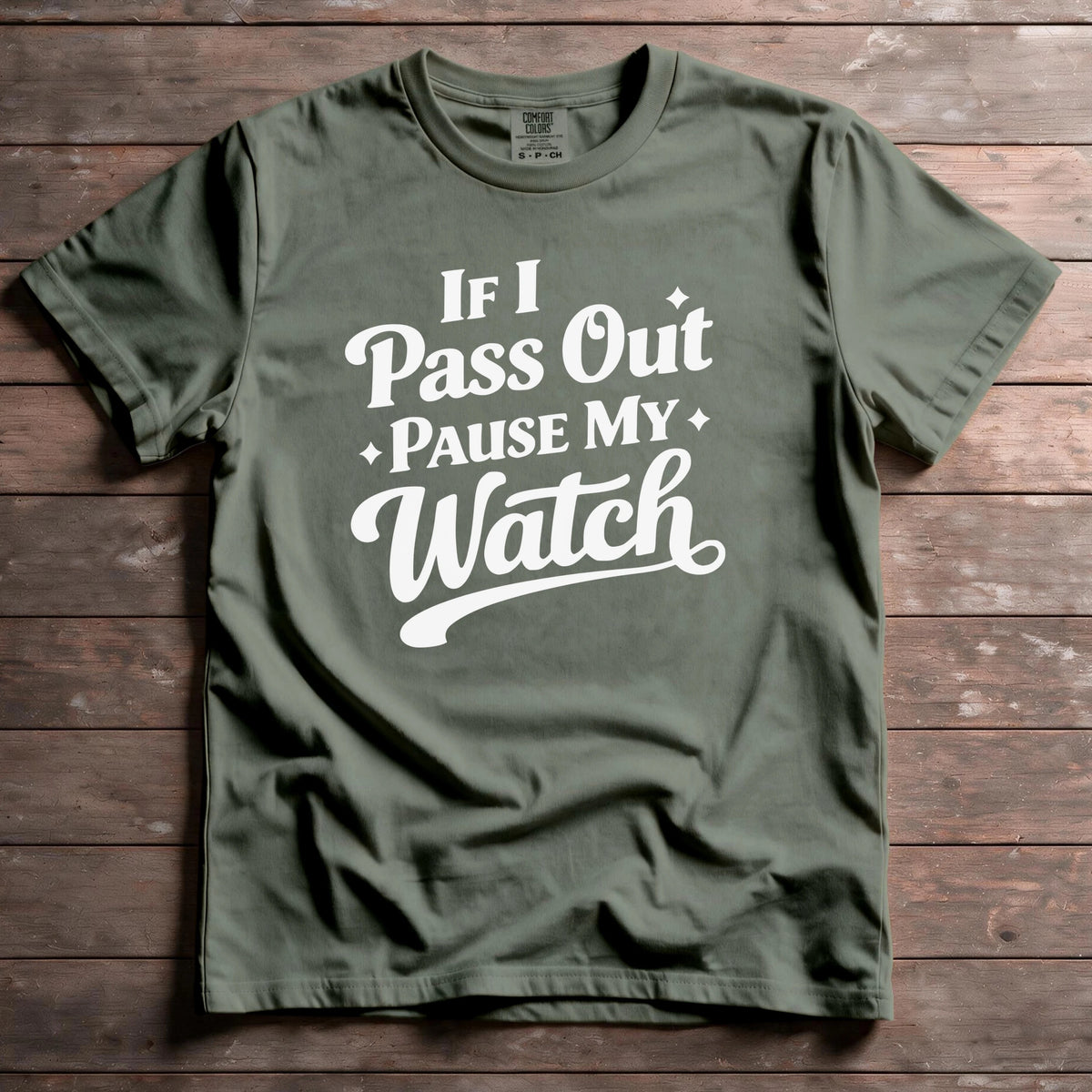 If I Pass Out Pause My Watch