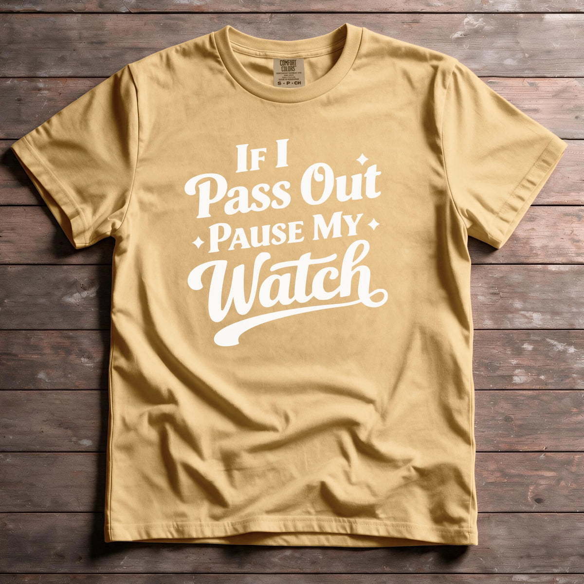 If I Pass Out Pause My Watch