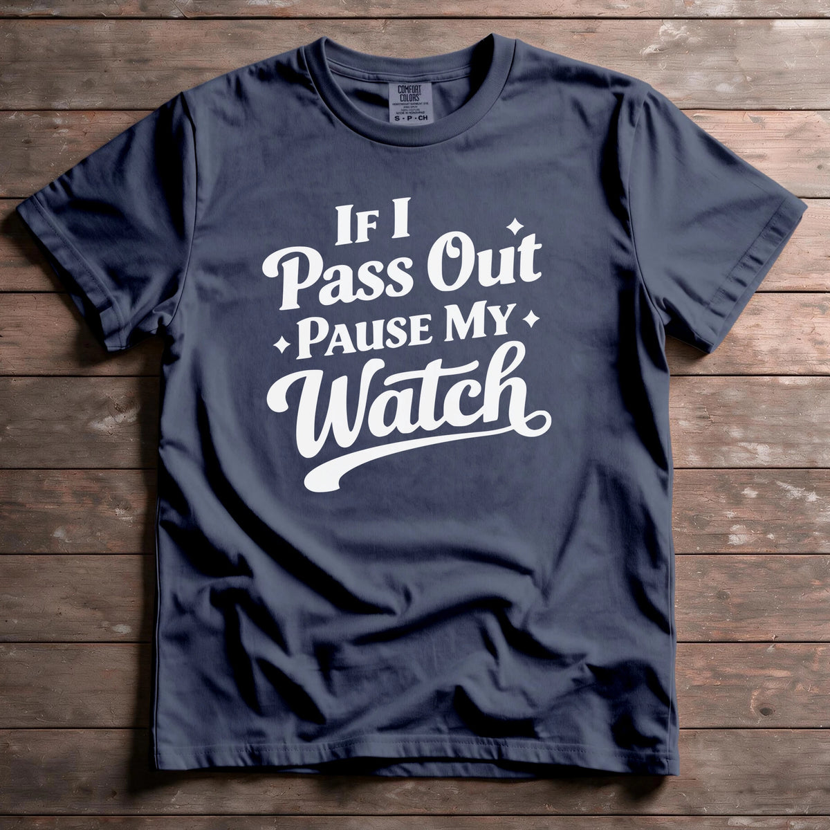 If I Pass Out Pause My Watch