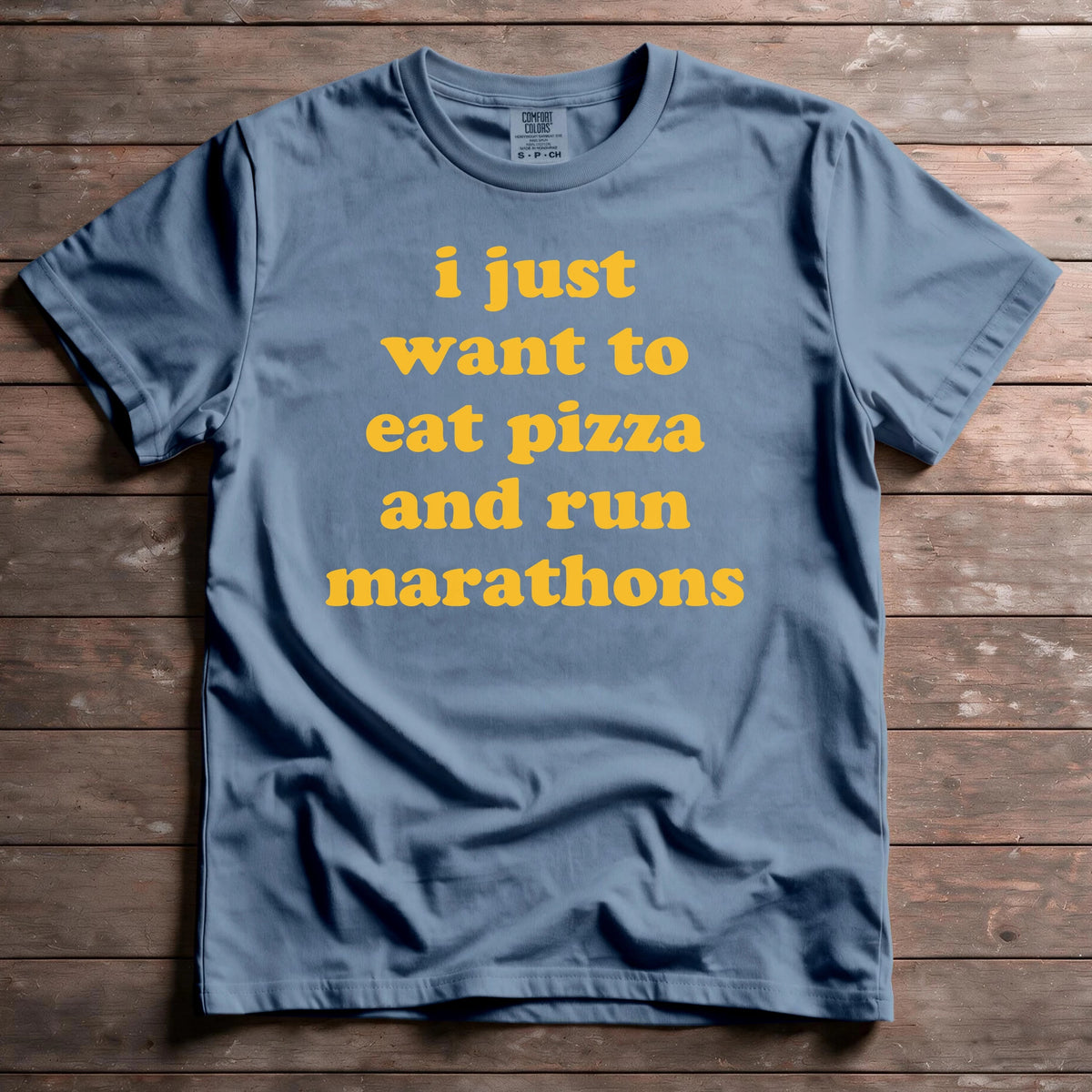 I Just Want To Eat Pizza And Run Marathons