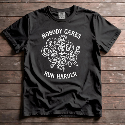 Nobody Cares Run Harder