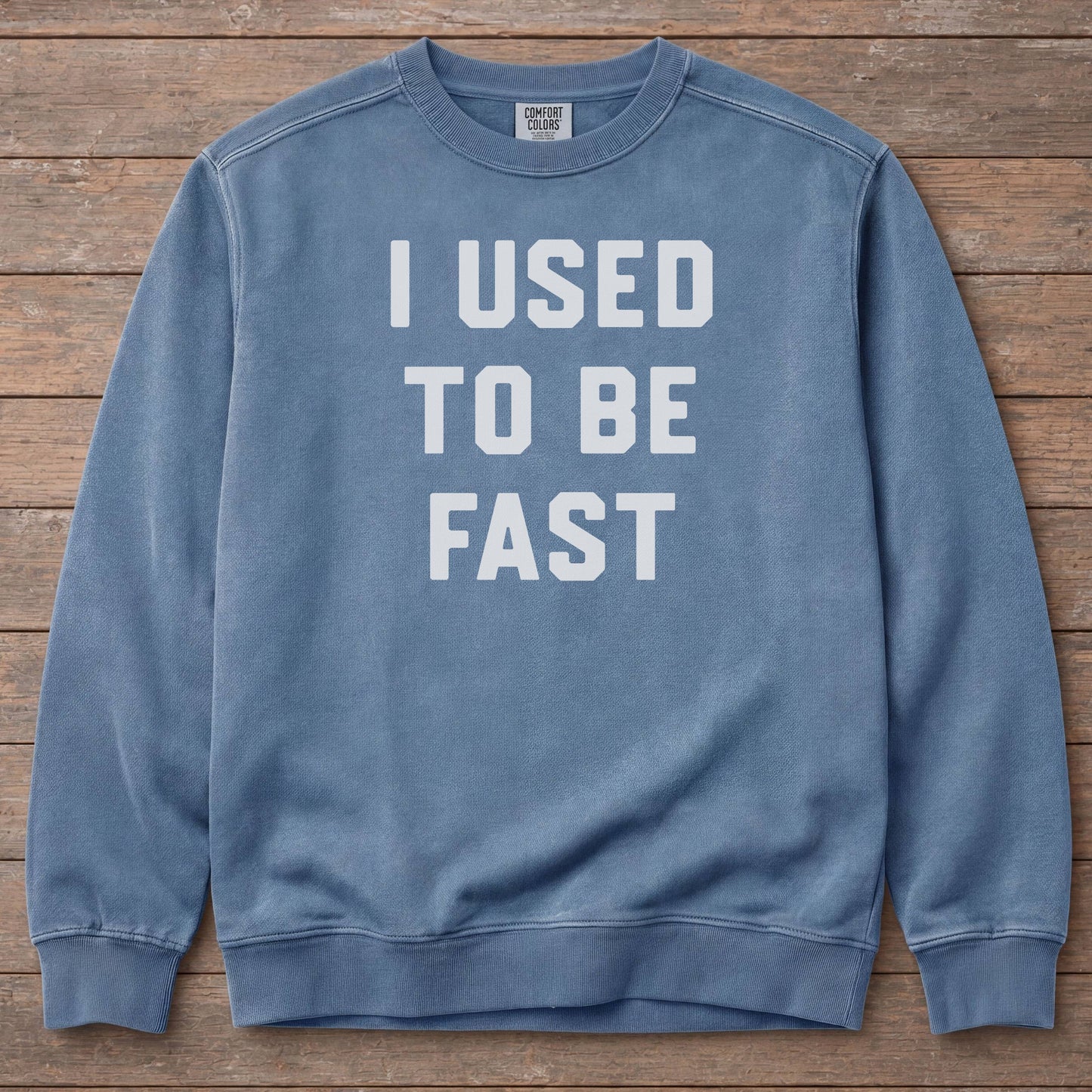 I Used To Be Fast Sweatshirt