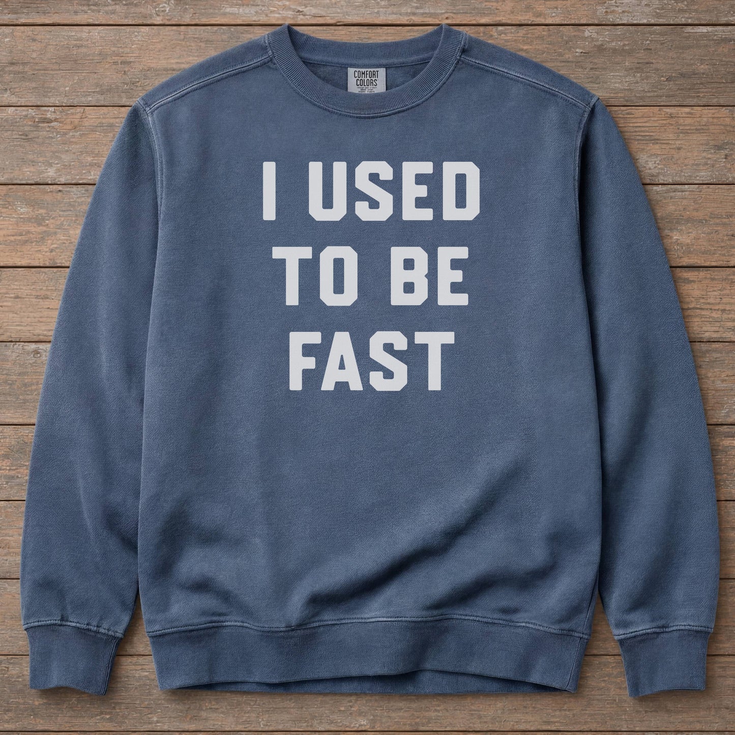 I Used To Be Fast Sweatshirt