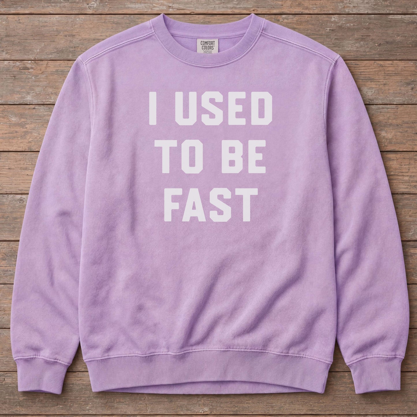 I Used To Be Fast Sweatshirt