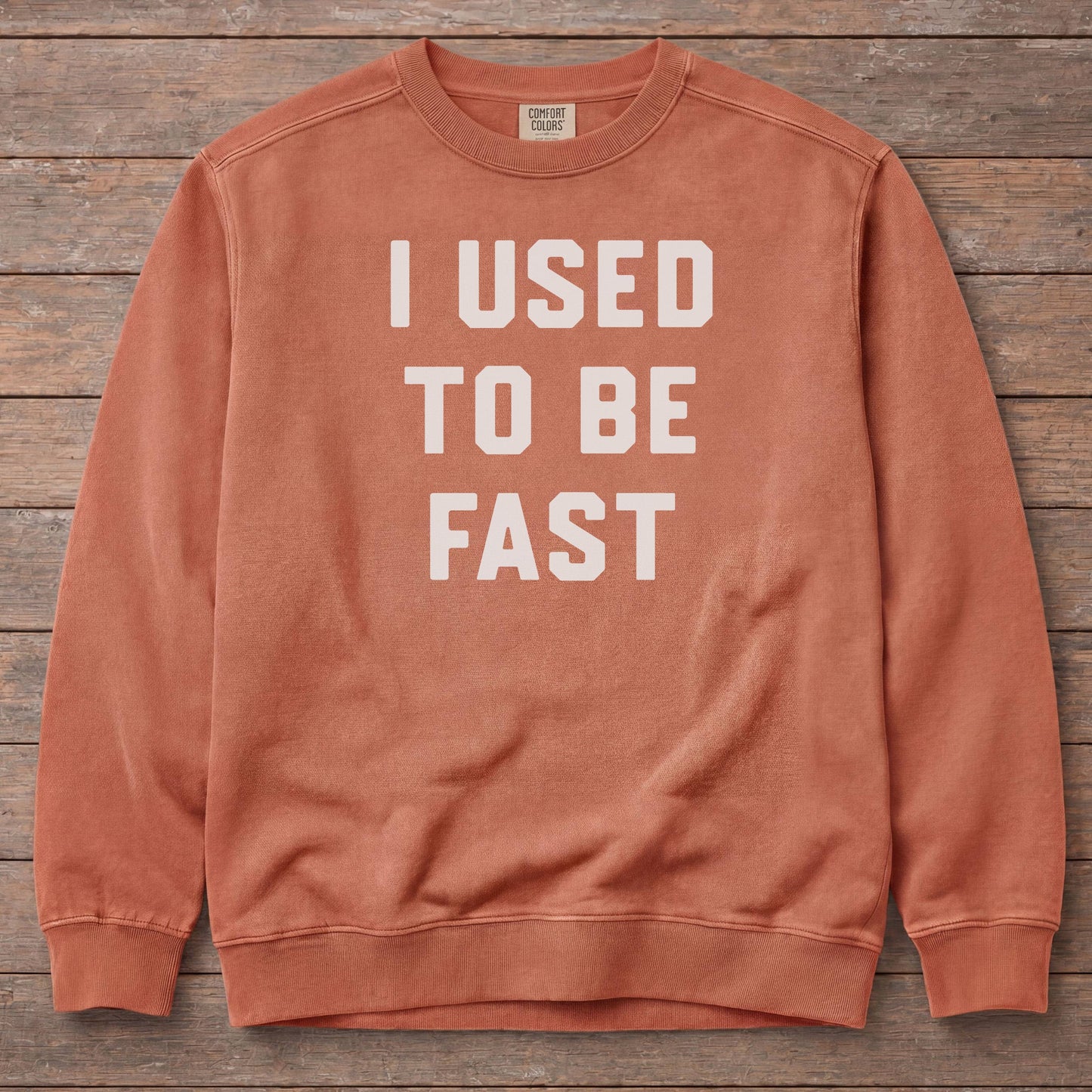I Used To Be Fast Sweatshirt