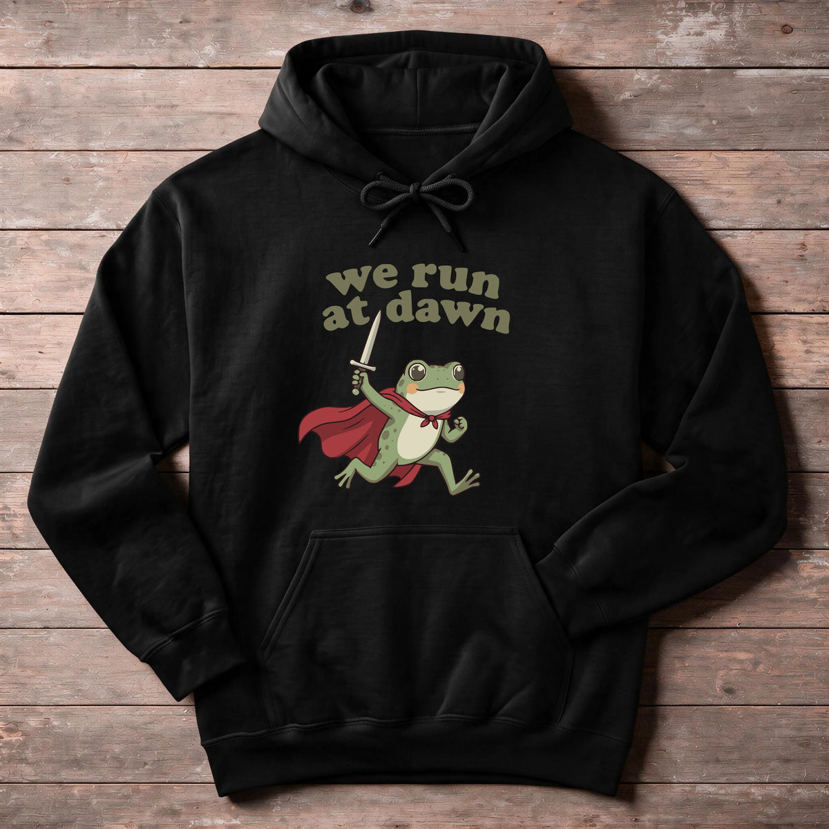 We Run At Dawn Hoodie